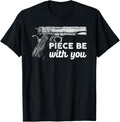 Piece Be With You 2Nd Amendment Gun Lover Cool Man