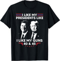 I Like My Presidents Like I Like My Guns 40 45 Vote