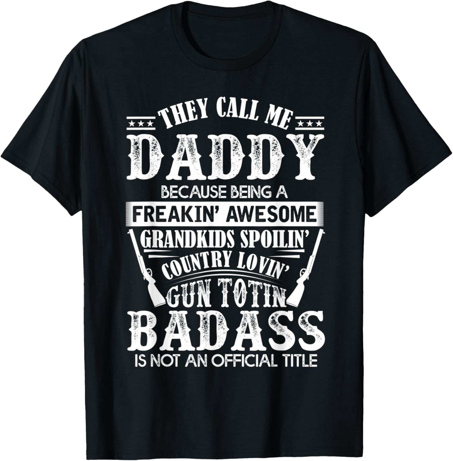 Mens They Call Me Daddy Lovin Gun Totin Cool Idea