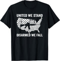 United We Stand Disarmed We Fall Pro Gun Usa Flag Ar15 T