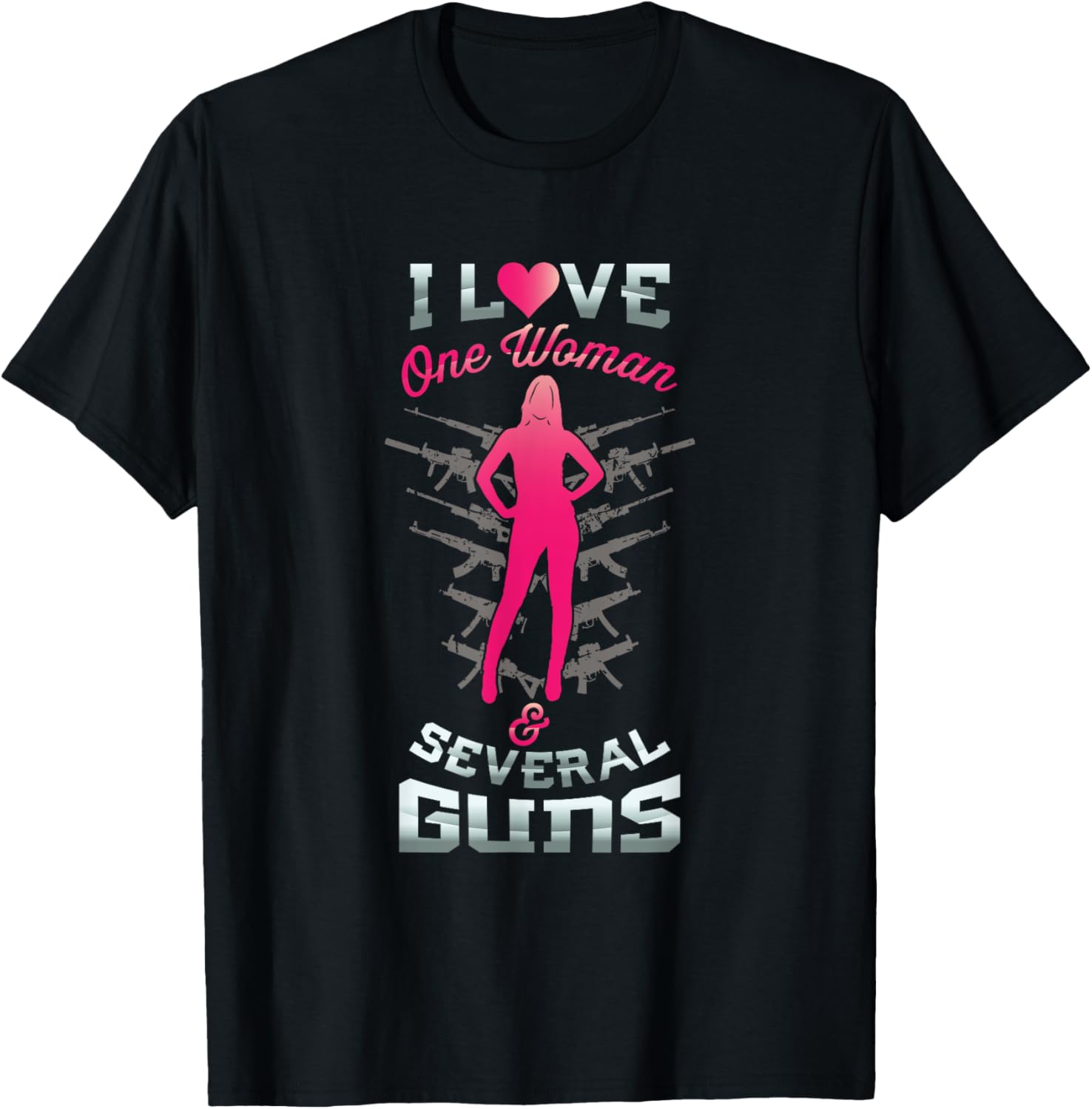 I Love One Woman Several Guns I Funny Gun T Shirt
