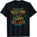 My Quilting Room Is My Happy Place T-Shirt Quilter GIfts