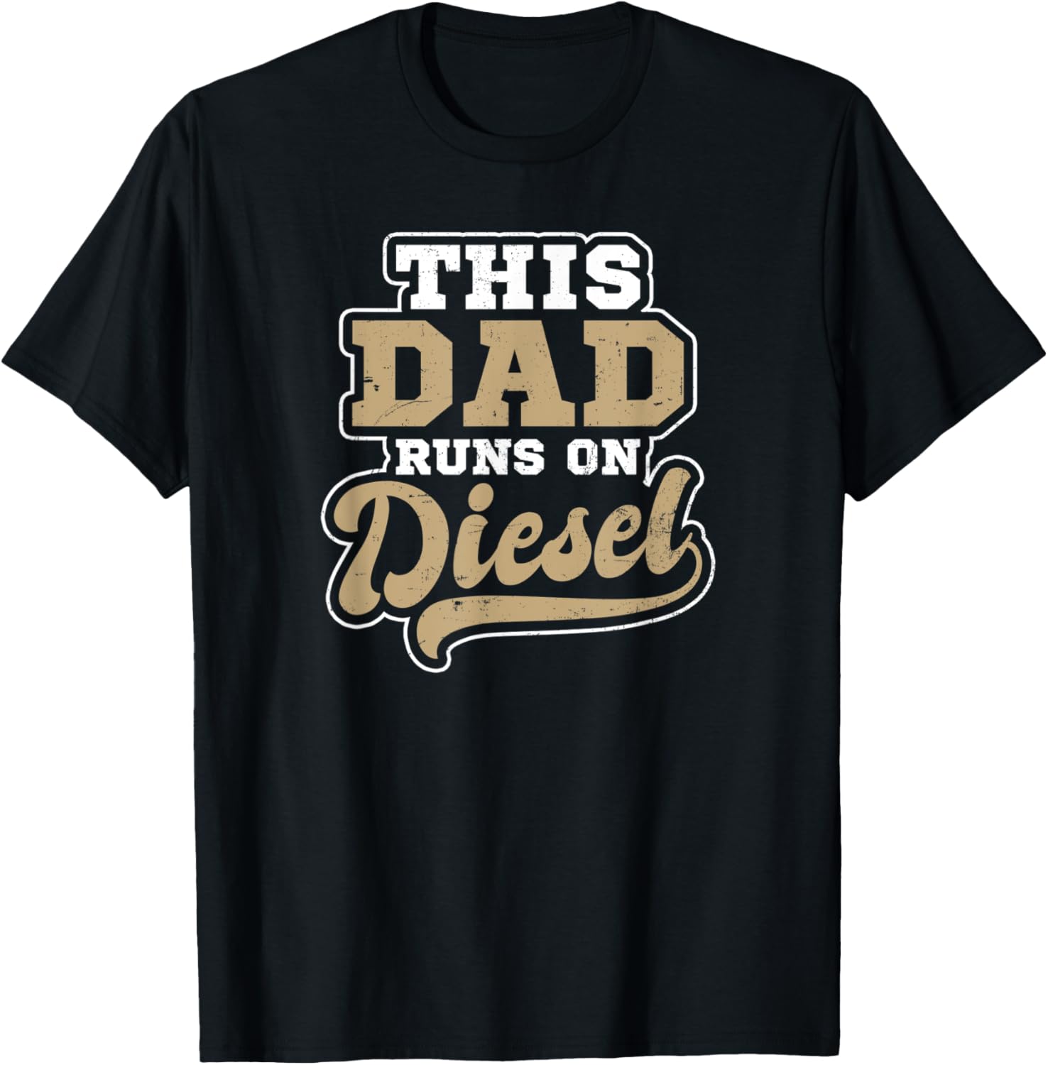 Best Trucking Dad Design Dad Runs On Diesel