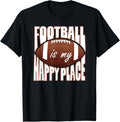 Funny Football Sports Fans Game Football Is My Happy Place