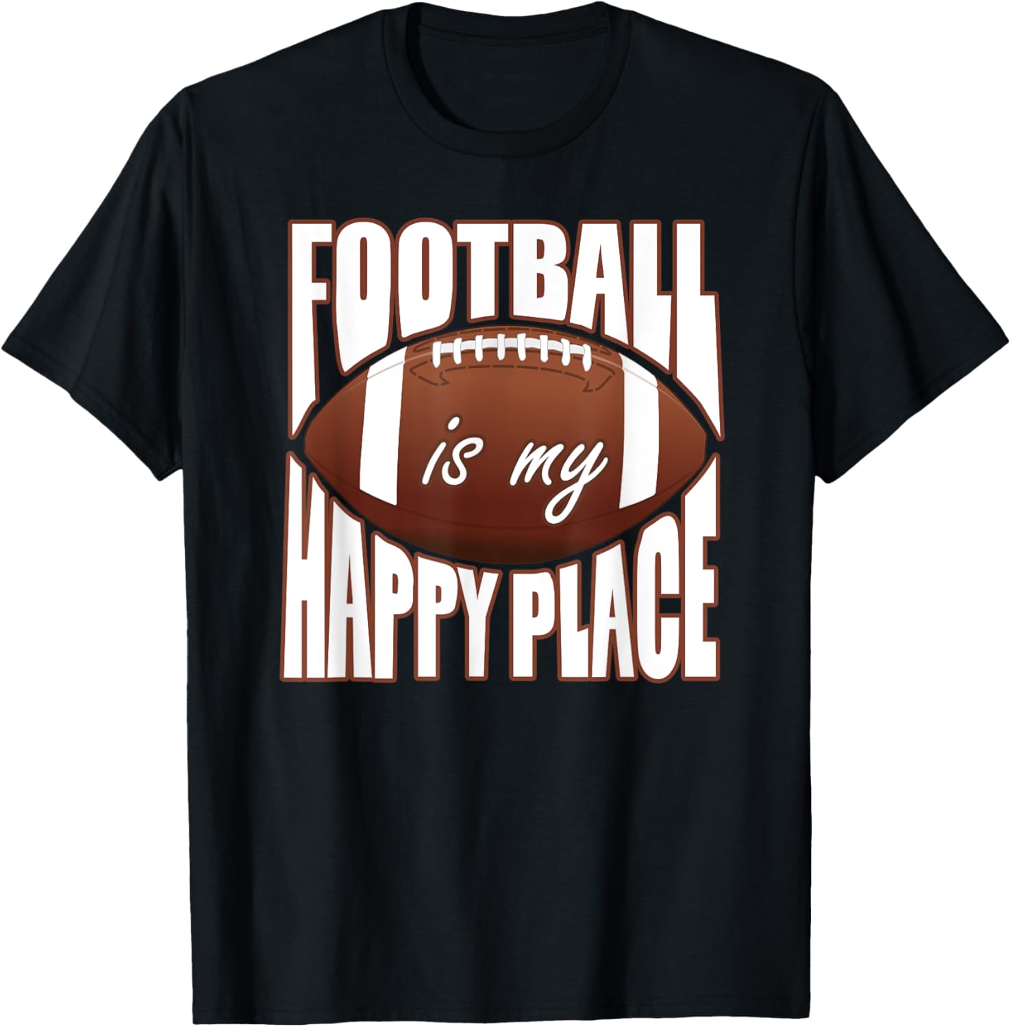 Funny Football Sports Fans Game Football Is My Happy Place