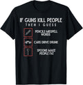 If Guns Kill People Gun Ammo Lover