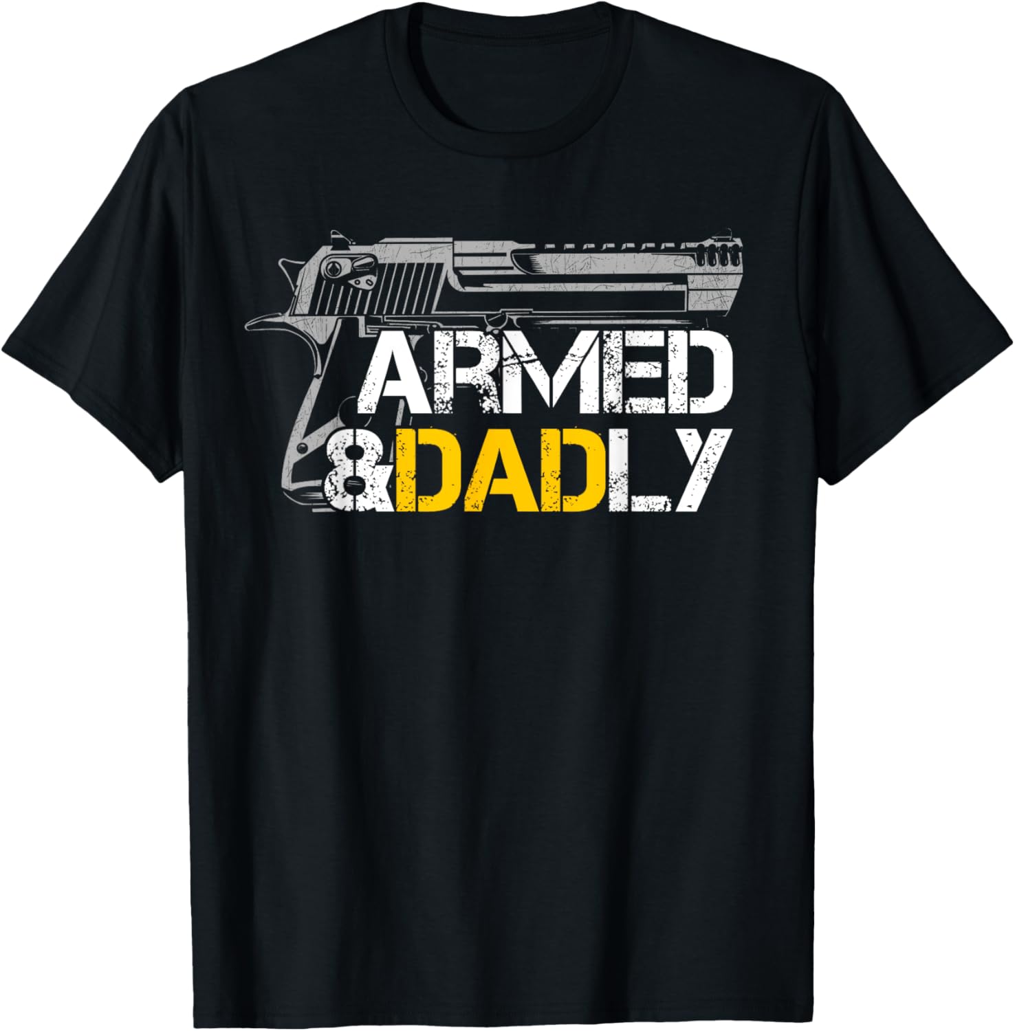 Armed And Dadly Desert Eagle Pistol Army Dad