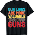 Our Lives Are More Valuable Than Your Guns