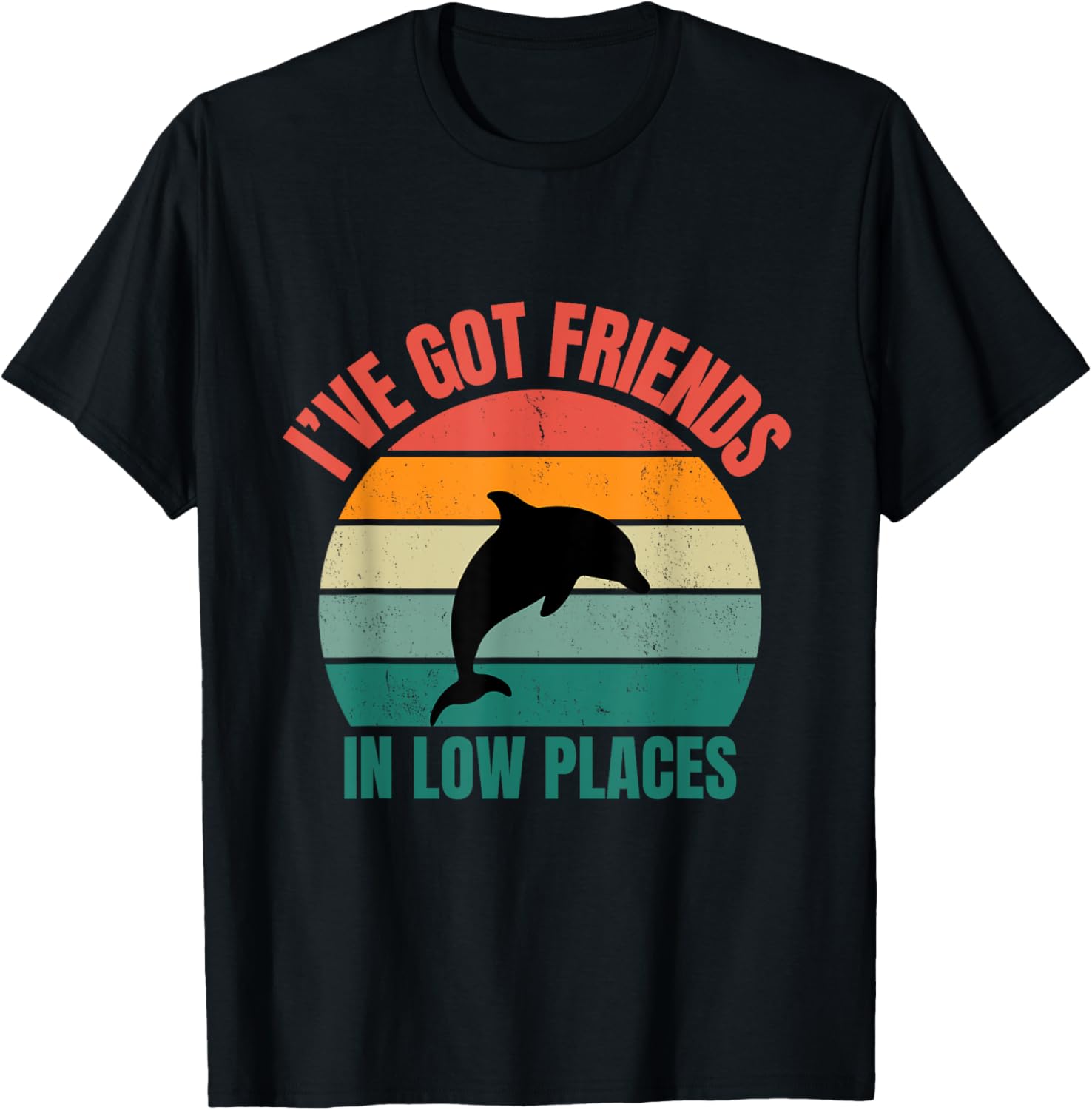 I've Got Friends In Low Places Dolphin