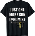 Funny Just One More Gun I Promise
