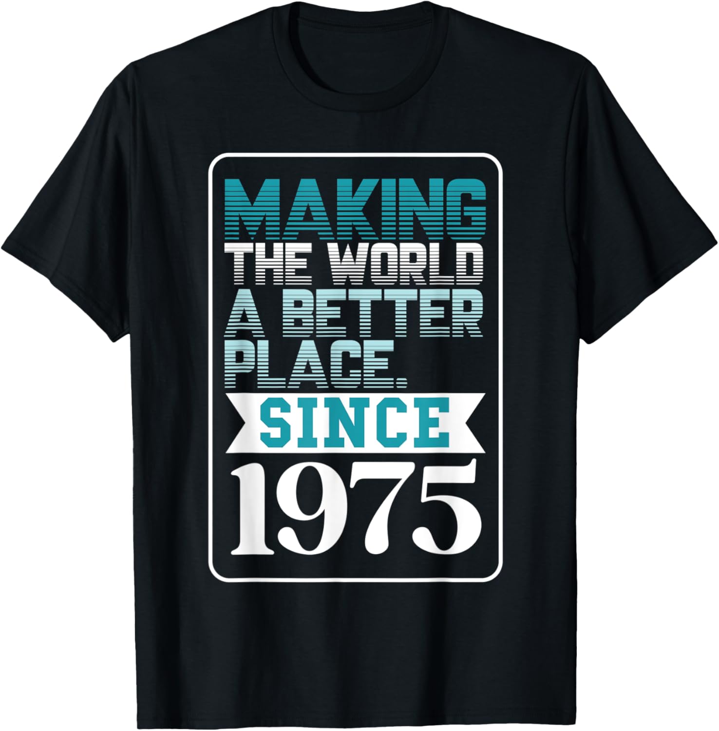 Making the world a better place since 1975