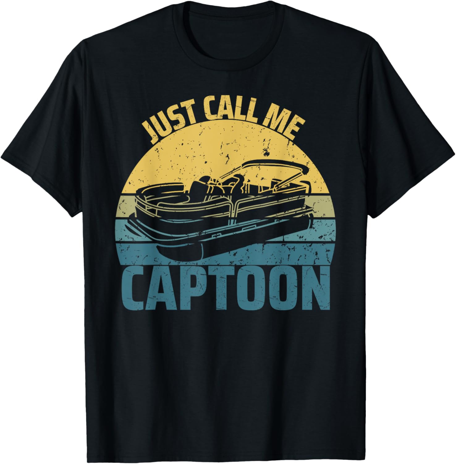 Just Call Me Captoon Funny Boating Pontoon Boat