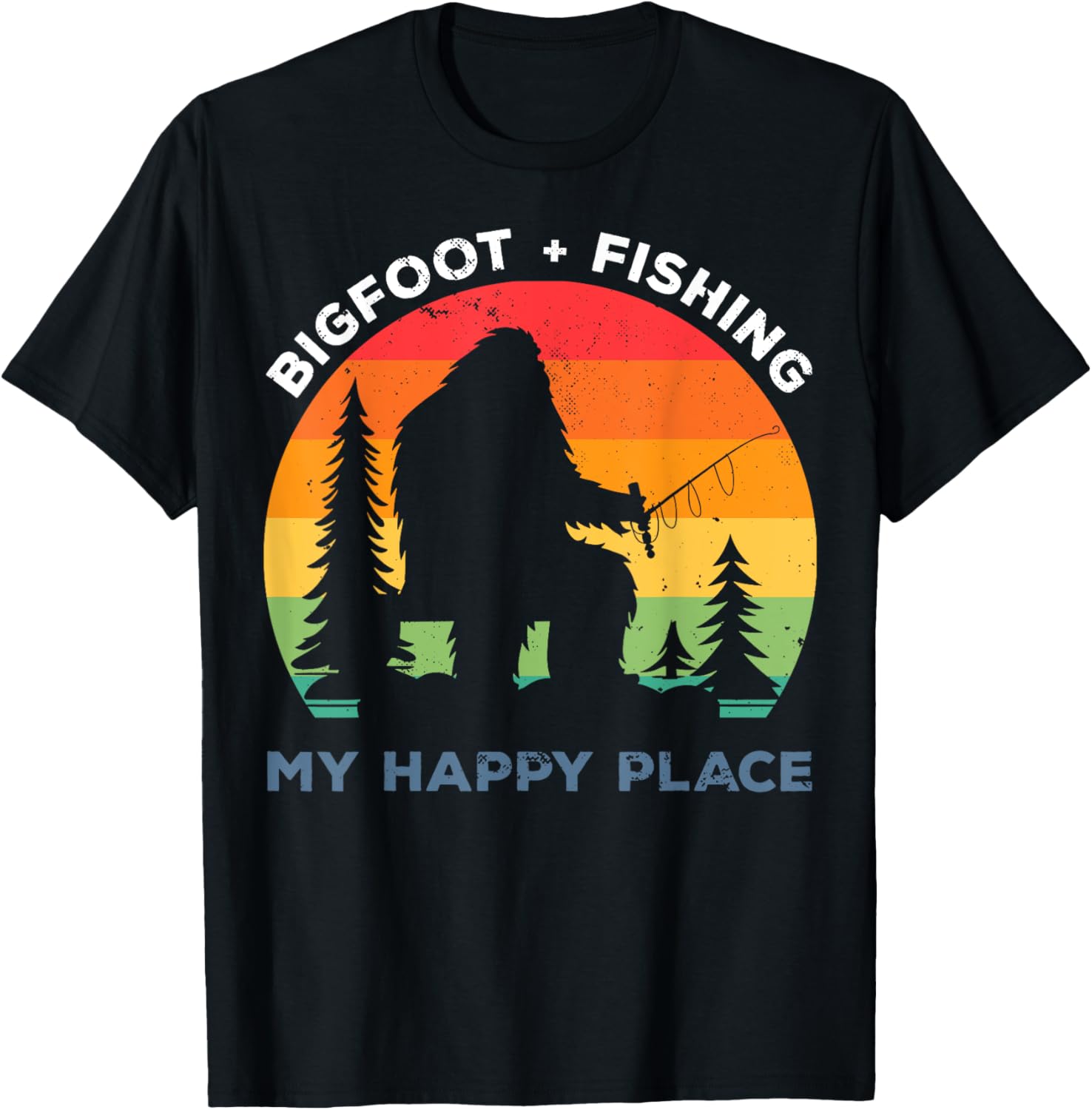 Bigfoot + Fishing = My Happy Place Rainbow Bigfoot Lover