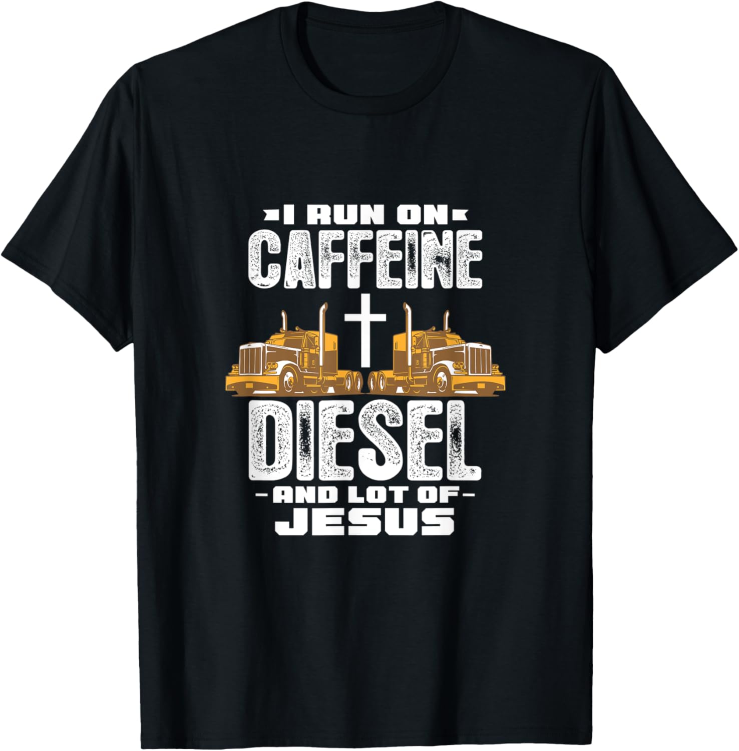 I Run On Caffeine Diesel Lot Of Jesus