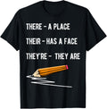 There A Place Their Has A Face Theyre They Are Grammar Shirt