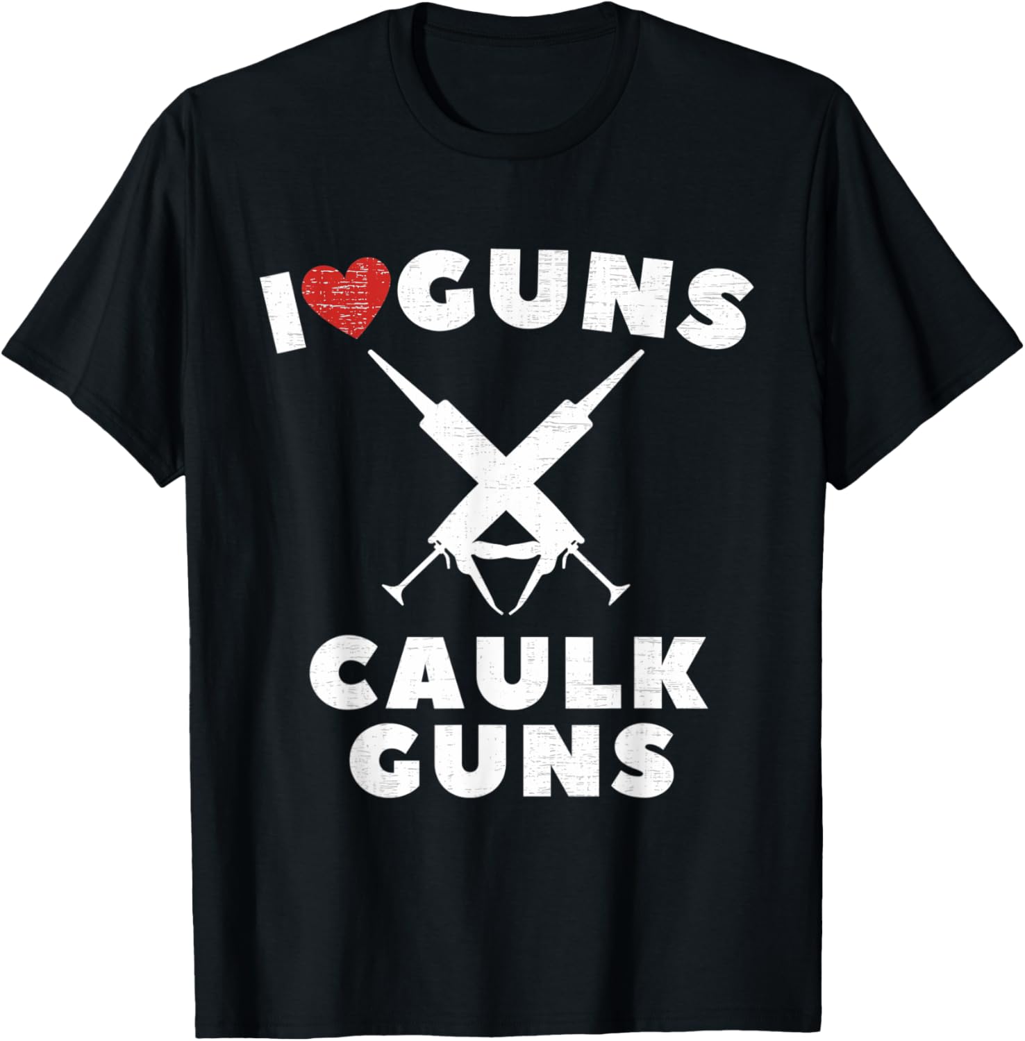 I Love Caulk Guns Funny Construction Worker Vintage