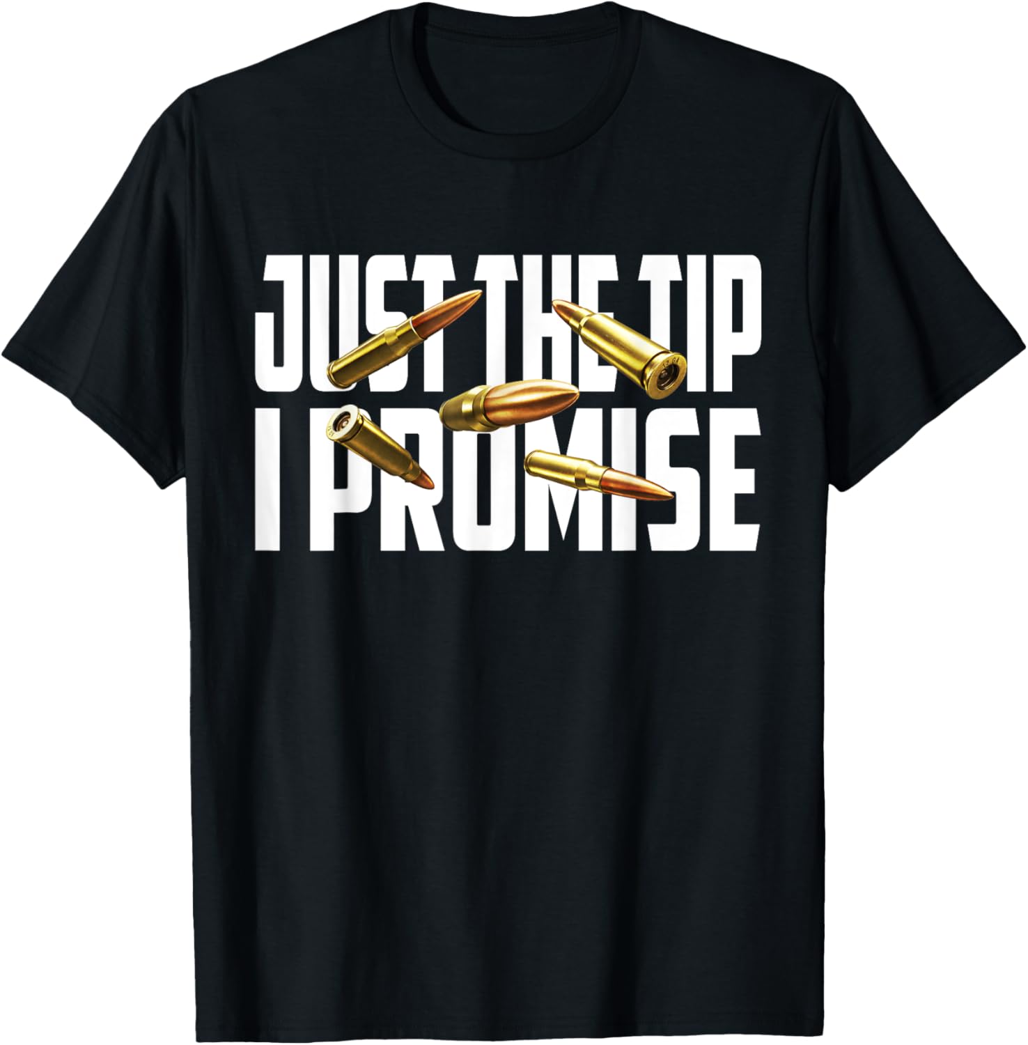 Just The Tip I Promise Funny Gun Owner
