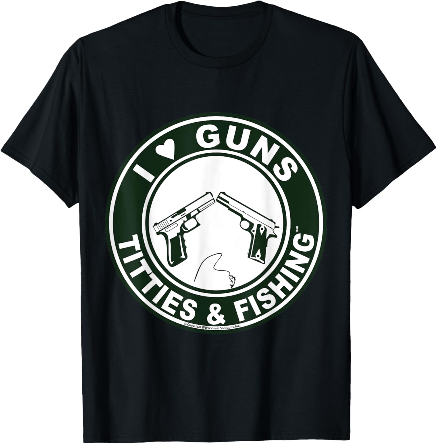 I Love Guns Titties Tatas And Fishing