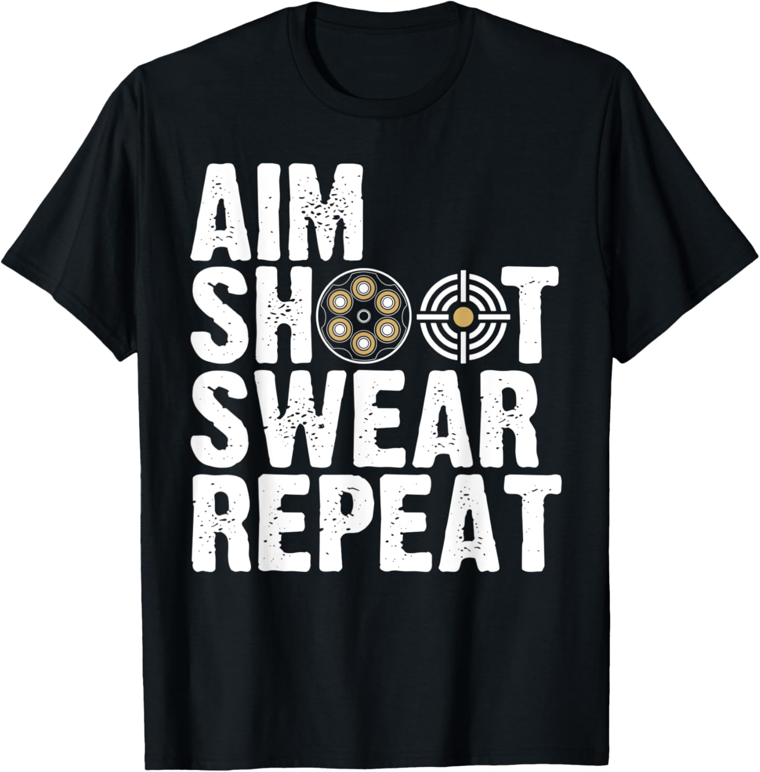 Aim Shoot Swear Repeat Gun Firearm Hunting Shooting Range