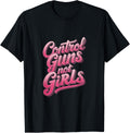 Safety Over Suppression Control Guns Not Girls