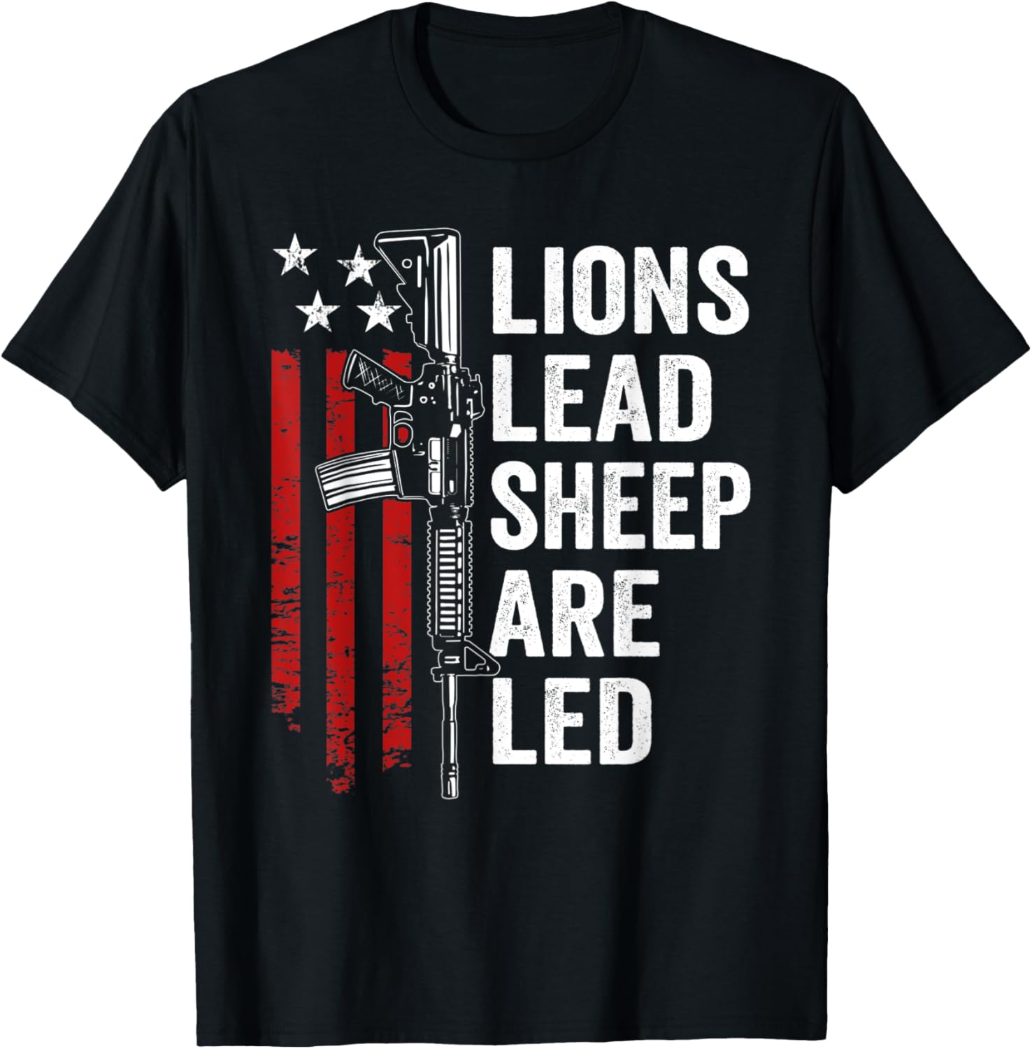 Lions Lead Sheep Are Led 2Nd Amendment Ar15 Rifle Pro Gun