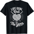 Life Goal Knit All The Yarn Knitter Funny Knitting