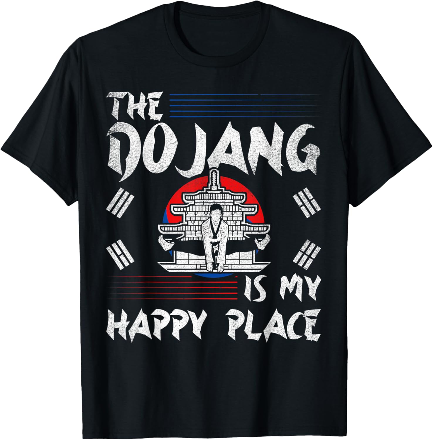 The Dojang Is My Happy Place Tang Soo Do