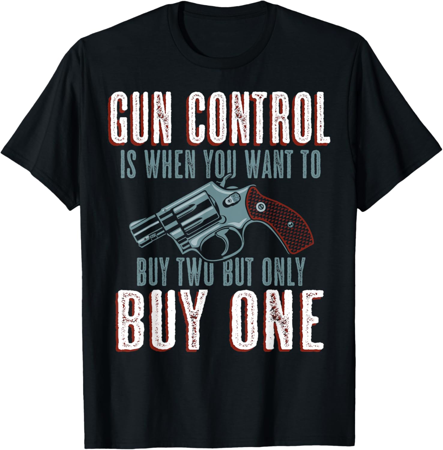 Gun Control Is When You Buy One Funny Gun Owner Enthusiast