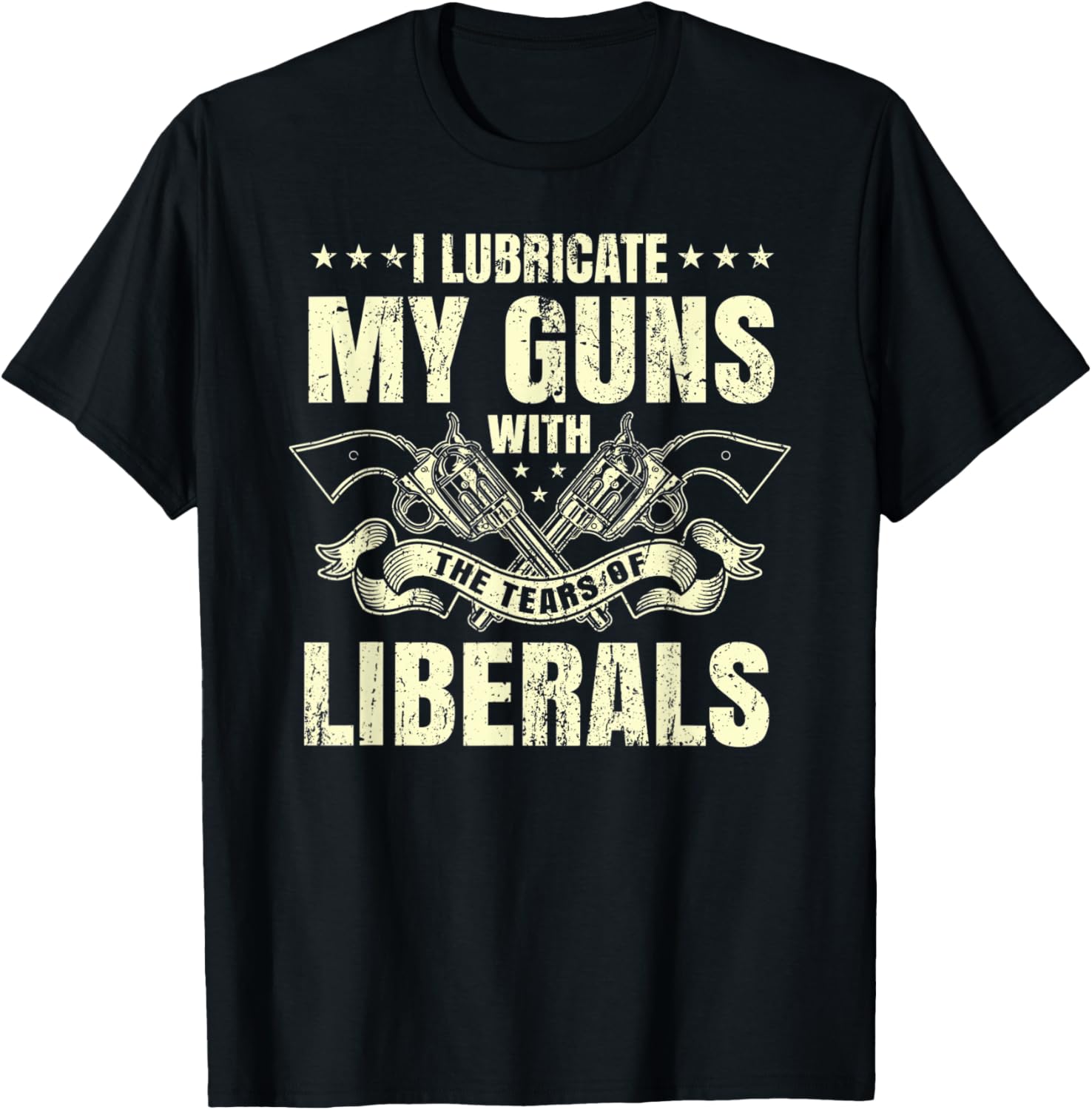 I Lubricate My Guns With Tears Of Liberals