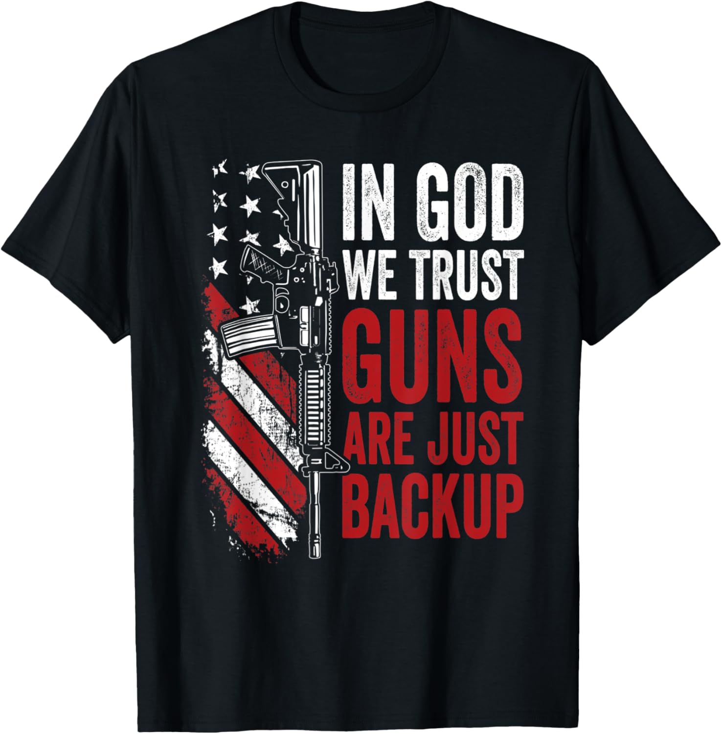 In God We Trust Guns Are Just A Backup Ar15 Usa Pro