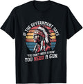 If Government Says You Dont Need A Gun Liberty Quote