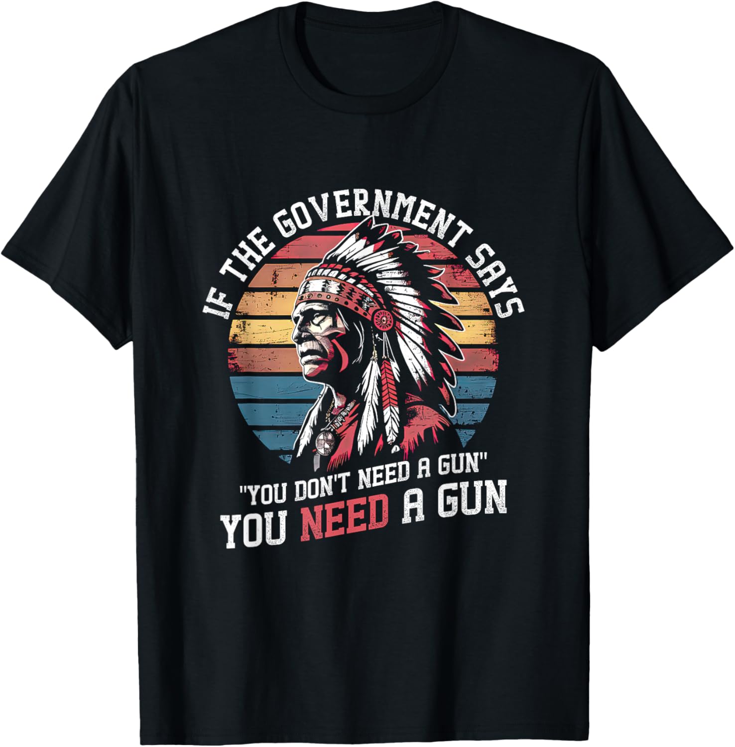 If Government Says You Dont Need A Gun Liberty Quote
