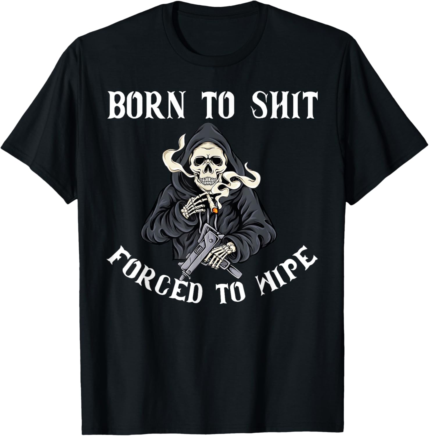Born To Shit Forced To Wipe Born 2 Shit Forced 2 Wipe