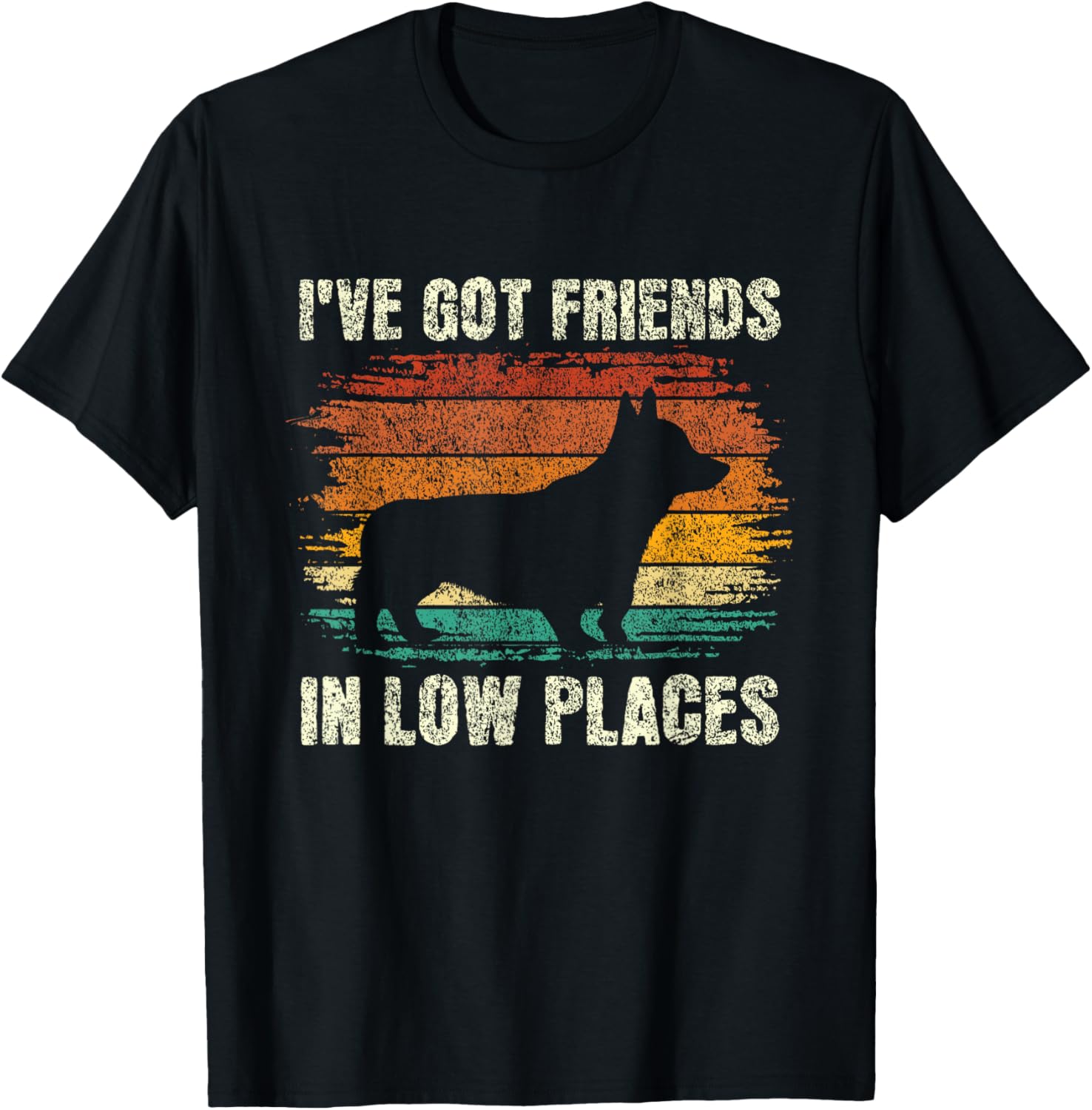 I've Got Friends In Low Places Dog Owner Corgi Lover T-Shirt for Men Women Kids