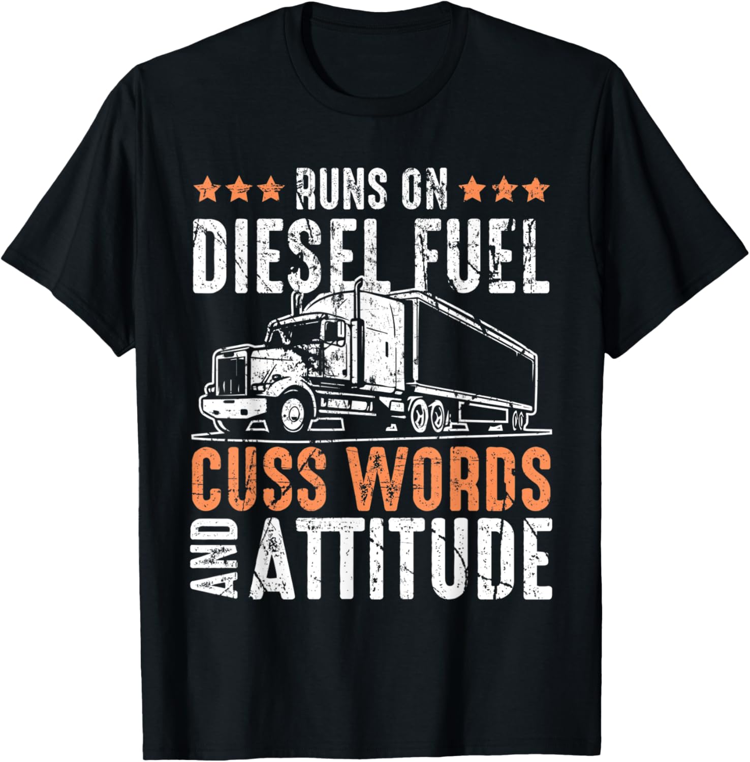 Runs On Diesel Fuel Cusswords Attitude Trucker