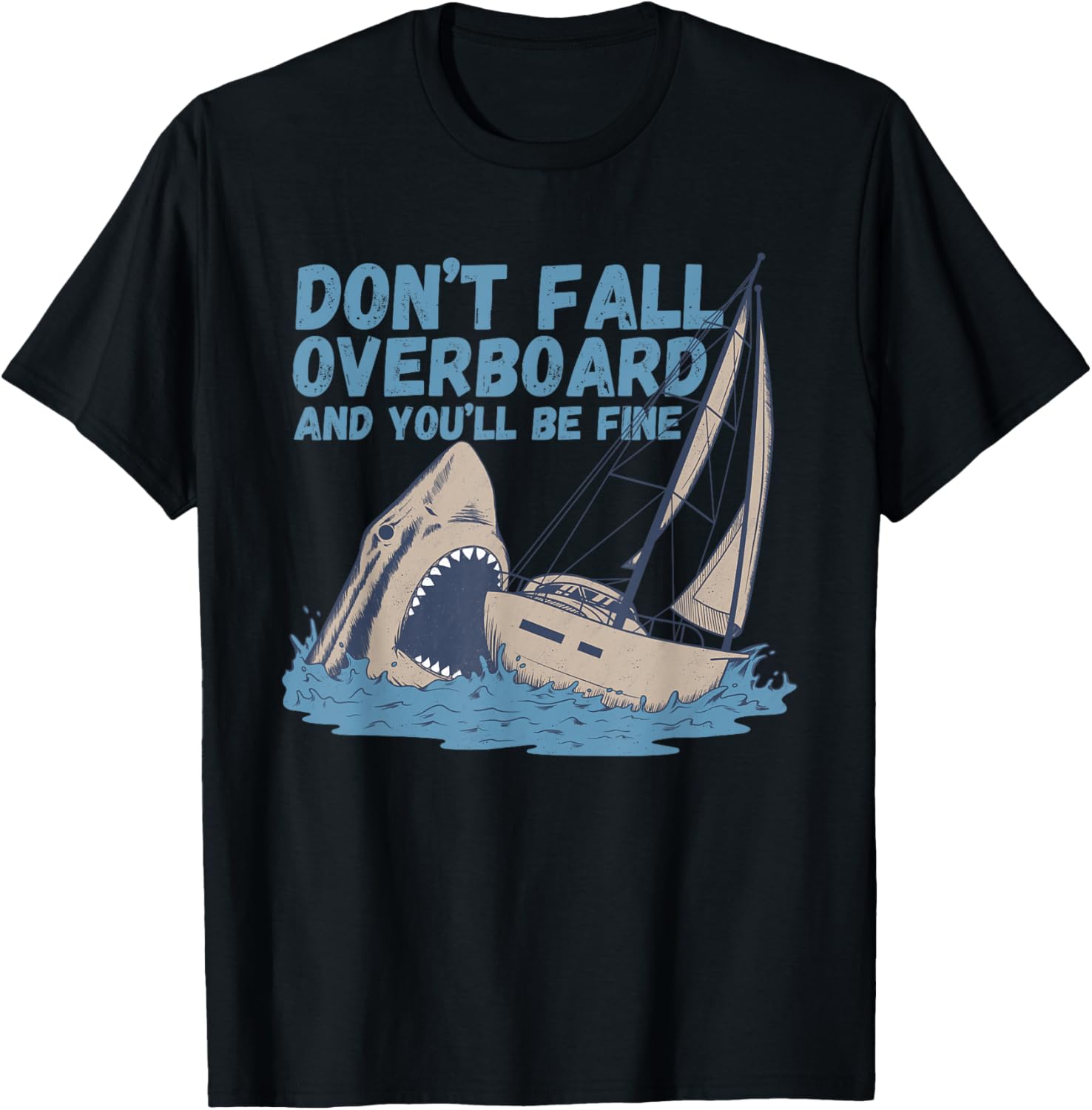 Don Fall Overboard Ll Be Fine Funny Shark