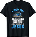 Christian Trucker Run On Caffeine Diesel Jesus Truck