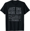 Just One More Gun I Promise Funny Mens Pro Guns Owner