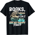 Books Coffee and Owls Are My Happiest Place Book Lover Women
