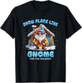 Funny Snow Place Like Gnome For The Holidays Homecoming
