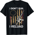 I Don U2019T Run I Reload Patriotic Gun Rights Tee