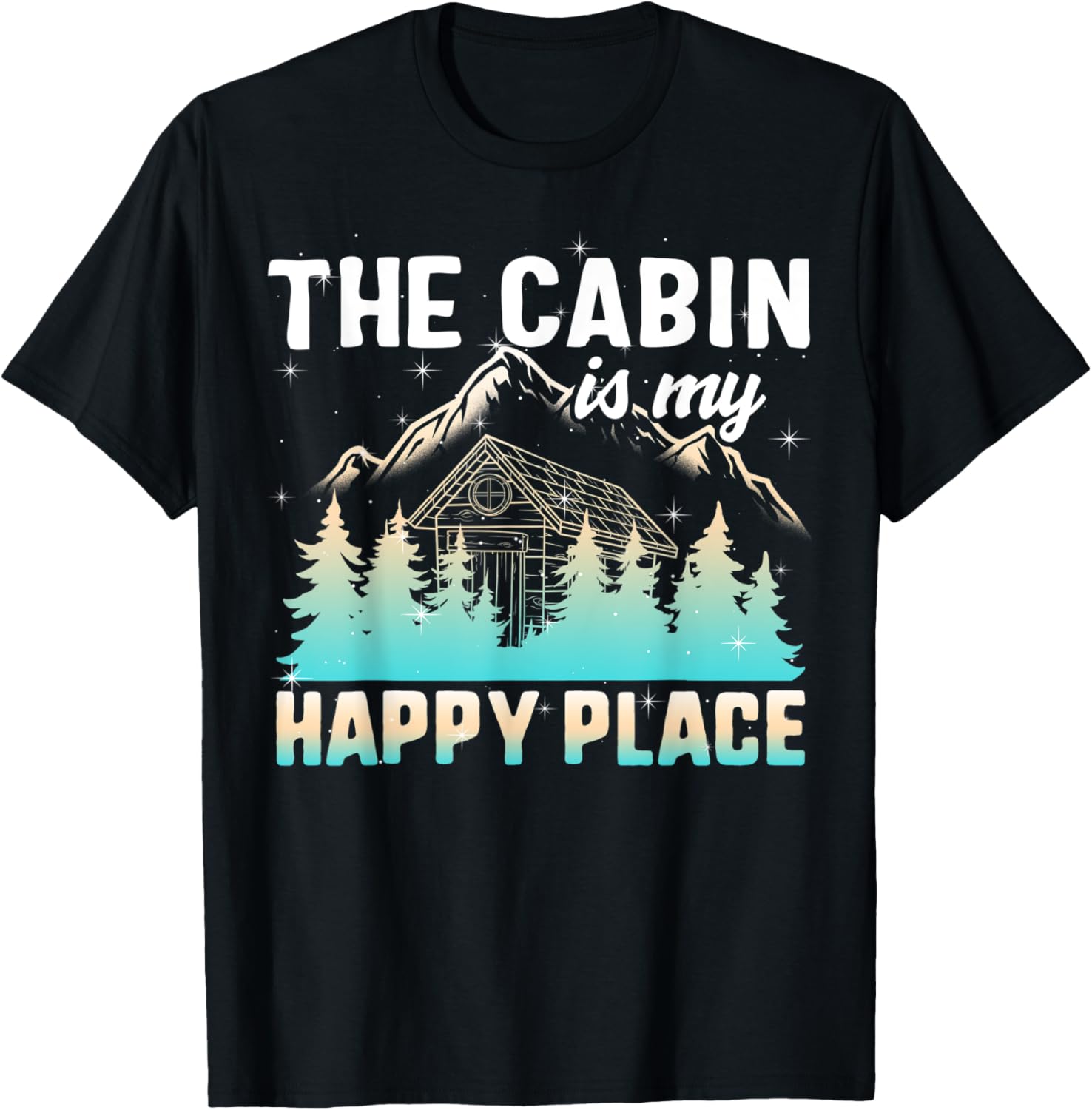 The Cabin Is My Happiest Place Log Cabin Life Introvert Gift