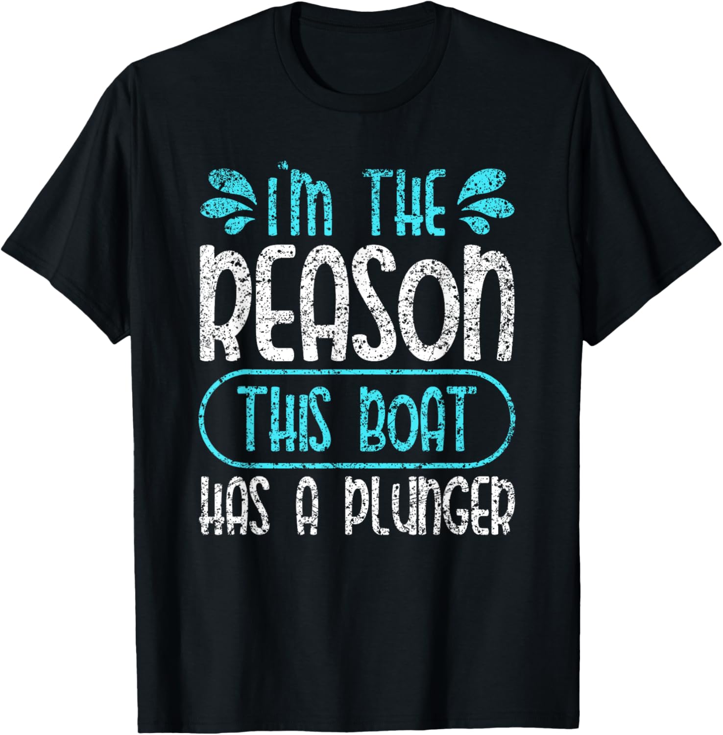 I U2019M Reason Boat Has A Plunger Captain