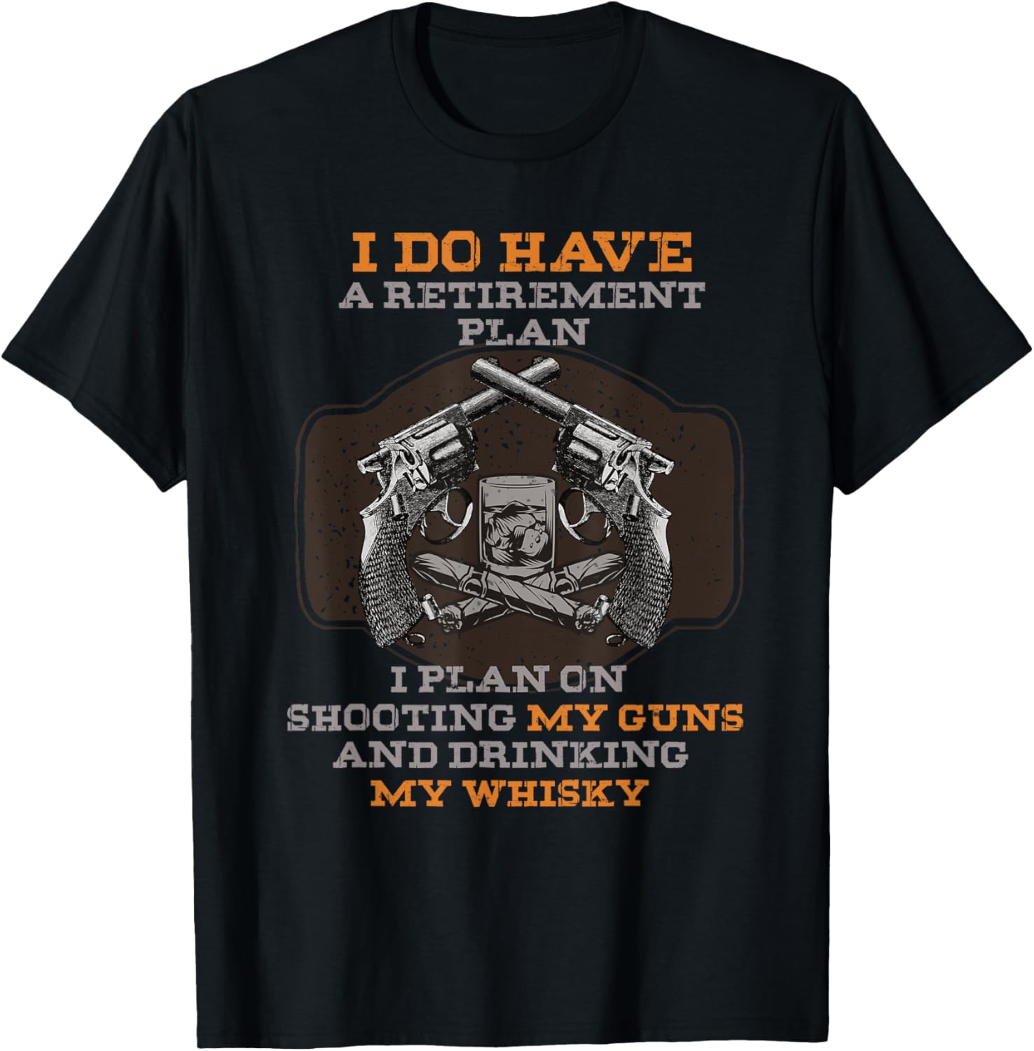 Retirement Plan Guns And Whisky