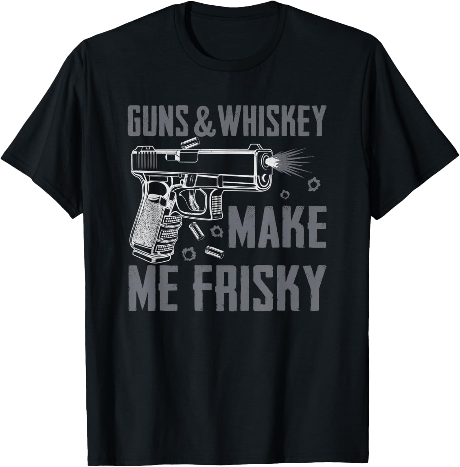 Guns Whisky Make Me Frisky 9Mm Gun Owner Funny Pistol