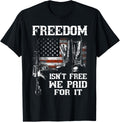 Freedom Isnt Free We Paid It Us Flag Boots Gun Veteran