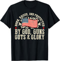 Born Raised Protected By God Guns Guts Glory