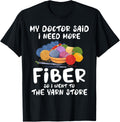 My Doctor Said I Need More Fiber So I Went to Yarn Store Mom