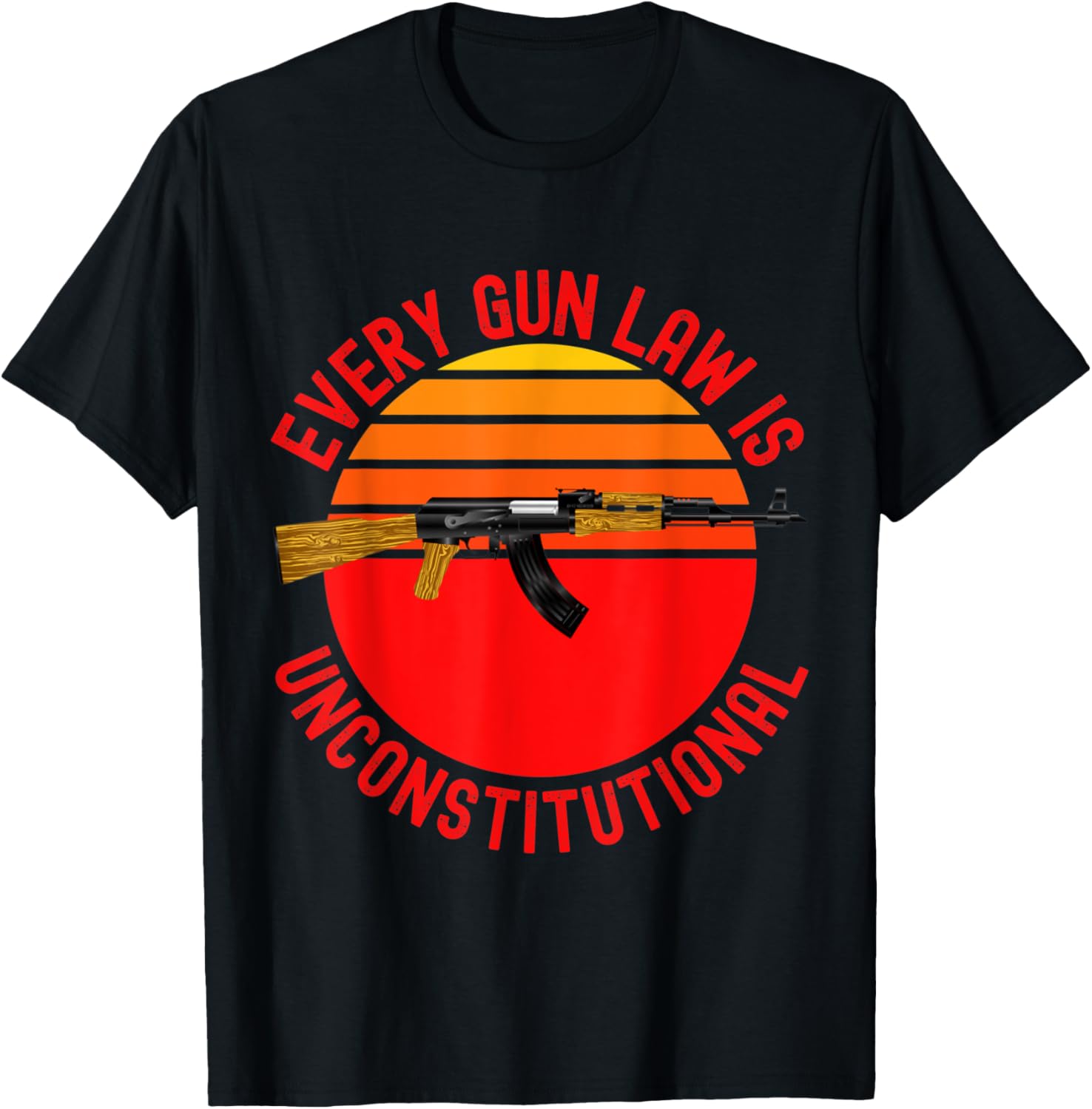 Every Gun Law Is Unconstitutional 2Nd Amendment Ak47 Sunset