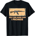 Just One More Gun I Promise Cool Gun Lover